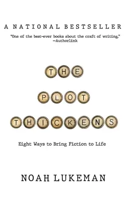 A cselekmény sűrűsödik: 8 módszer a fikció életre keltésére - The Plot Thickens: 8 Ways to Bring Fiction to Life