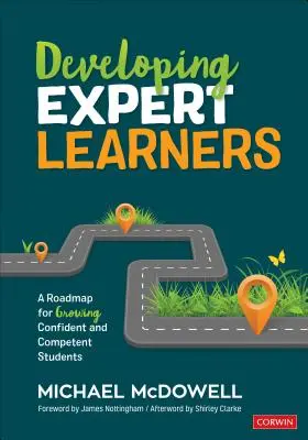 Szakértő tanulók fejlesztése: Útiterv a magabiztos és kompetens diákok neveléséhez - Developing Expert Learners: A Roadmap for Growing Confident and Competent Students