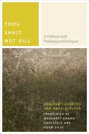 Ne ölj! Politikai és teológiai párbeszéd - Thou Shalt Not Kill: A Political and Theological Dialogue