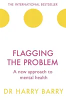 A probléma megjelölése: A mentális egészség új megközelítése - Flagging the Problem: A New Approach to Mental Health