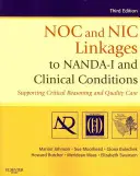 NOC és NIC kapcsolatok a NANDA-I és a klinikai állapotok között: A kritikus gondolkodás és a minőségi ellátás támogatása - NOC and NIC Linkages to NANDA-I and Clinical Conditions: Supporting Critical Reasoning and Quality Care