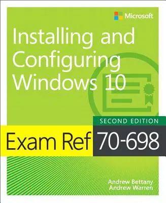 Exam Ref 70-698 A Windows 10 telepítése és konfigurálása - Exam Ref 70-698 Installing and Configuring Windows 10