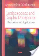 Lumineszcencia és kijelzőfoszforok - jelenségek és alkalmazások - Luminescence & Display Phosphors - Phenomena & Applications