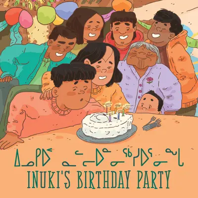 Inuki születésnapi partija: Kétnyelvű inuktitut és angol kiadás - Inuki's Birthday Party: Bilingual Inuktitut and English Edition