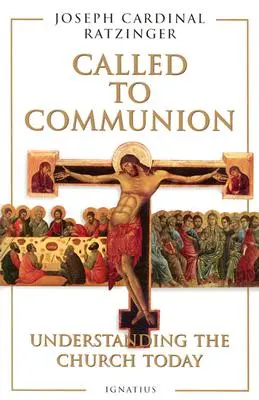 Elhívás a közösségre: Az egyház megértése ma - Called to Communion: Understanding the Church Today