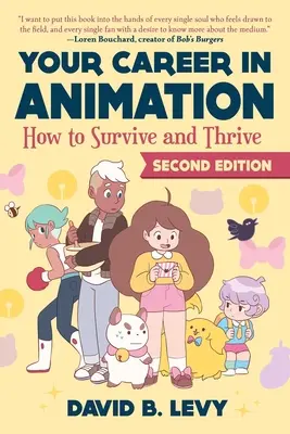 Karrier az animációban (2. kiadás): Hogyan élj túl és gyarapodj - Your Career in Animation (2nd Edition): How to Survive and Thrive