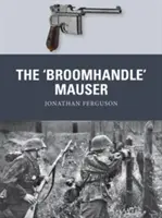 A „seprűnyél” Mauser - The 'Broomhandle' Mauser