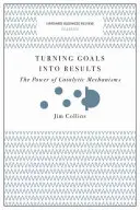 A célok eredményre váltása: A katalitikus mechanizmusok ereje - Turning Goals Into Results: The Power of Catalytic Mechanisms