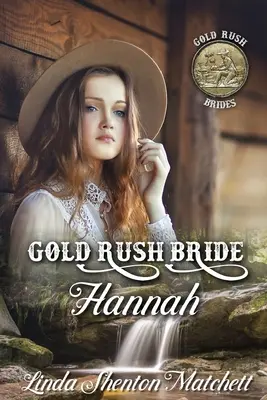 Aranyláz menyasszonya, Hannah - Gold Rush Bride Hannah