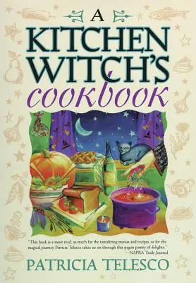 Egy konyhai boszorkány szakácskönyve - A Kitchen Witch's Cookbook