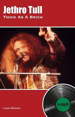 Jethro Tull Thick As A Brick: mélyrehatóan - Jethro Tull Thick As A Brick: In-depth