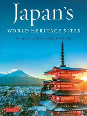 Japán világörökségi helyszínei: Egyedülálló kultúra, egyedülálló természet - Japan's World Heritage Sites: Unique Culture, Unique Nature