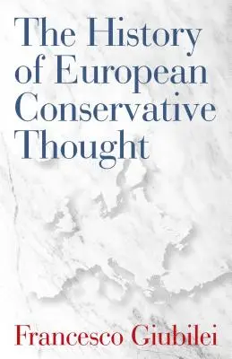 Az európai konzervatív gondolkodás története - The History of European Conservative Thought