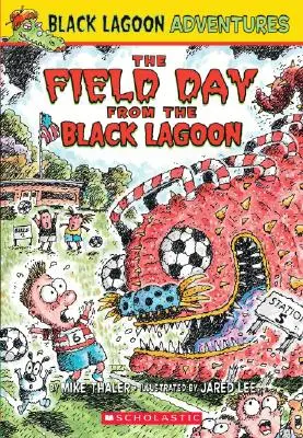 A mezei nap a Fekete Lagúnából (Fekete Lagúnás kalandok #6), 6. - The Field Day from the Black Lagoon (Black Lagoon Adventures #6), 6