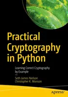 Gyakorlati kriptográfia Pythonban: Helyes kriptográfia tanulása példákon keresztül - Practical Cryptography in Python: Learning Correct Cryptography by Example