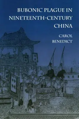 Bubópestis a tizenkilencedik századi Kínában - Bubonic Plague in Nineteenth-Century China