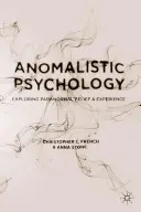 Anomalisztikus pszichológia: A paranormális hiedelmek és tapasztalatok feltárása - Anomalistic Psychology: Exploring Paranormal Belief and Experience