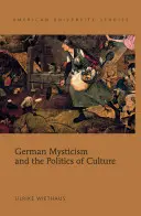 A német miszticizmus és a kultúra politikája - German Mysticism and the Politics of Culture