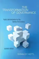 A kormányzás átalakulása: A közigazgatás a XXI. században - The Transformation of Governance: Public Administration for the Twenty-First Century