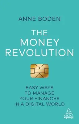 A pénz forradalma: Egyszerű módok a pénzügyek kezelésére a digitális világban - The Money Revolution: Easy Ways to Manage Your Finances in a Digital World