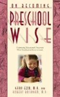 Az óvodáskorúvá válás bölcsessége: Mit kell tanulniuk az óvodásoknak? - On Becoming Preschool Wise: Optimizing Educational Outcomes What Preschoolers Need to Learn