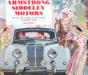 Armstrong Siddeley Motors: az autók, a vállalat és az emberek - Armstrong Siddeley Motors: the Cars, the Company and the People