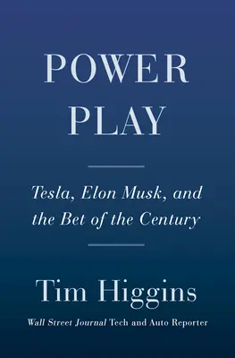 Power Play: Tesla, Elon Musk és az évszázad fogadása - Power Play: Tesla, Elon Musk, and the Bet of the Century