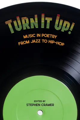 Hangosabban!: Zene a költészetben a jazztől a hip-hopig - Turn It Up!: Music in Poetry from Jazz to Hip-Hop