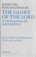 Az Úr dicsősége: Tanulmányok a teológiai stílusról: Laikus stílusok - The Glory of the Lord: Studies in the Theological Style: Lay Styles