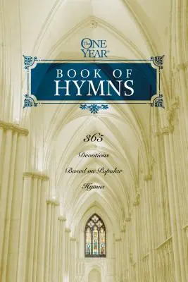 The One Year Book of Hymns: 365 áhítat népszerű himnuszok alapján - The One Year Book of Hymns: 365 Devotions Based on Popular Hymns