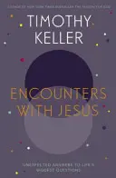 Találkozások Jézussal - Váratlan válaszok az élet legnagyobb kérdéseire - Encounters With Jesus - Unexpected Answers to Life's Biggest Questions