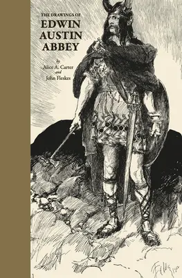 Edwin Austin Abbey rajzai - The Drawings of Edwin Austin Abbey