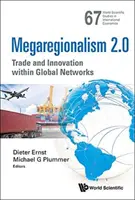 Megaregionalizmus 2.0: Kereskedelem és innováció a globális hálózatokon belül - Megaregionalism 2.0: Trade and Innovation Within Global Networks