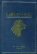 A Breed Apart: A Tribute to the Hunting Dogs That Own Our Souls: Egy eredeti antológia - A Breed Apart: A Tribute to the Hunting Dogs That Own Our Souls: An Original Anthology