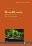 Dissent! Refracted: A másként gondolkodás történetei, esztétikája és kultúrái - Dissent! Refracted: Histories, Aesthetics and Cultures of Dissent