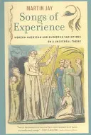 A tapasztalat dalai: Modern amerikai és európai variációk egy egyetemes témára - Songs of Experience: Modern American and European Variations on a Universal Theme