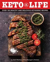 Keto Life: Ketogén receptek: Több mint 100 egészséges és finom ketogén recept (Egészséges szakácskönyvek, ketogén főzés, fitnesz receptek, diétás táplálkozás). - Keto Life: Over 100 Healthy and Delicious Ketogenic Recipes (Healthy Cookbooks, Ketogenic Cooking, Fitness Recipes, Diet Nutritio