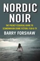 Nordic Noir: A skandináv krimik, filmek és tévéfilmek alapvető zsebkalauza - Nordic Noir: The Pocket Essential Guide to Scandinavian Crime Fiction, Film & TV