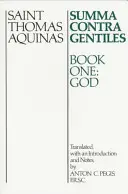 Summa Contra Gentiles: Isten - Summa Contra Gentiles: Book One: God