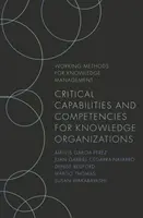 Kritikus képességek és kompetenciák a tudásalapú szervezetek számára - Critical Capabilities and Competencies for Knowledge Organizations