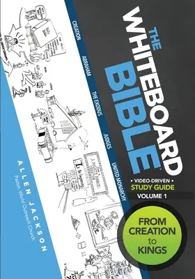 A fehér táblás Biblia, 1. kötet: A teremtéstől a királyokig - The Whiteboard Bible, Volume 1: From Creation to Kings