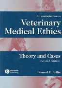 Bevezetés az állatorvosi orvosi etikába: Elmélet és esetek - An Introduction to Veterinary Medical Ethics: Theory and Cases