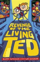 Az élő Ted bosszúja - Revenge of the Living Ted