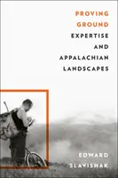 Próbatelep: Szakértelem és az Appalache tájak - Proving Ground: Expertise and Appalachian Landscapes