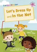 Öltözzünk fel és a hálóban - (Rózsaszín Early Reader) - Let's Dress Up and In the Net - (Pink Early Reader)