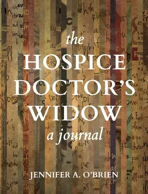 A kórházi orvos özvegye: A Journal - The Hospice Doctor's Widow: A Journal