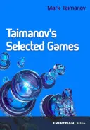 Taimanov válogatott játékai - Taimanov's Selected Games