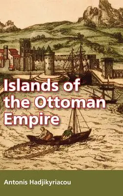 Az Oszmán Birodalom szigetei - Islands of the Ottoman Empire