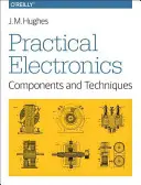 Gyakorlati elektronika: Components and Techniques: Komponensek és technikák - Practical Electronics: Components and Techniques: Components and Techniques