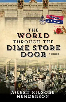 The World Through the Dime Store Door: A Memoir